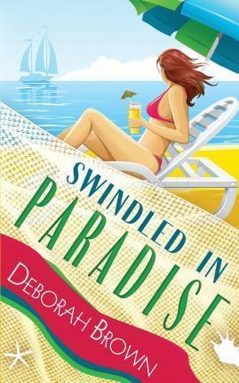 Swindled in Paradise - Deborah Brown