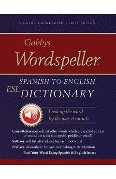 Coperta cărții 'Gabbys Wordspeller ESL: Spanish to English Dictionary - Diane M. Frank'