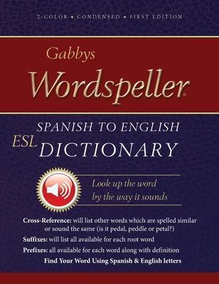 Coperta cărții 'Gabbys Wordspeller ESL: Spanish to English Dictionary - Diane M. Frank'