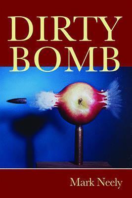Dirty Bomb - Mark Neely