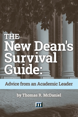 Coperta cărții 'The New Dean's Survival Guide: Advice from an Academic Leader - Thomas R. Mcdaniel'