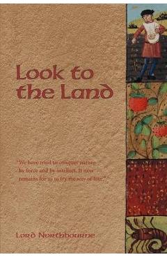 Poza produsului Look to the Land - Lord Northbourne