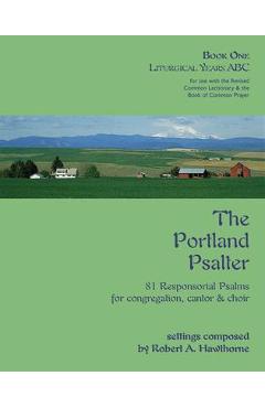 Coperta cărții 'The Portland Psalter: Book One: Liturgical Years ABC - Robert A. Hawthorne'