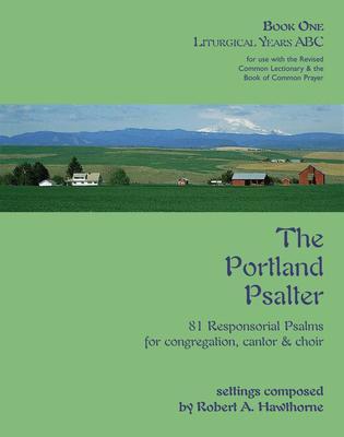 The Portland Psalter: Book One: Liturgical Years ABC - Robert A. Hawthorne