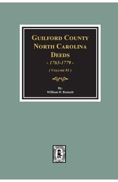 Coperta cărții 'Guilford County, North Carolina Deeds, 1763-1779. (Volume #1) - William D. Bennett'