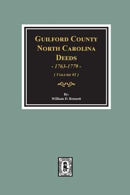Coperta cărții 'Guilford County, North Carolina Deeds, 1763-1779. (Volume #1) - William D. Bennett'