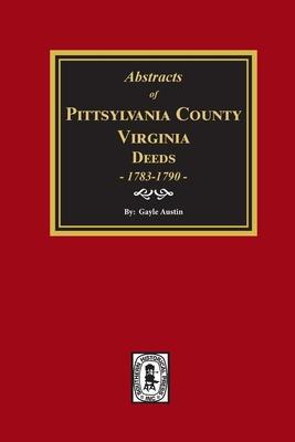 Pittsylvania County, Virginia Deeds 1783-1790 - Gayle Austin