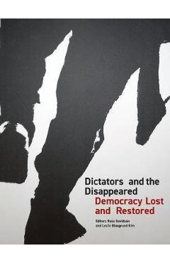 Coperta cărții 'Dictators and the Disappeared: Democracy Lost and Restored - Russ Davidson'