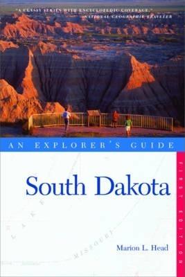 Explorer's Guide South Dakota - Marion L. Head