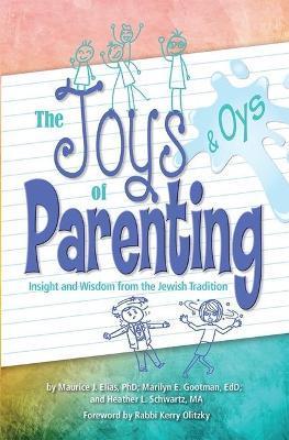 Joys and Oys of Parenting: Insight and Wisdom from the Jewish Tradition - Behrman House