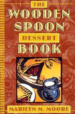 Wooden Spoon Dessert Book - Marilyn M. Moore