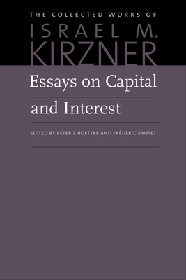 Essays on Capital and Interest: An Austrian Perspective - Israel M. Kirzner