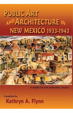 Coperta cărții 'Public Art and Architecture in New Mexico, 1933-1943 (Softcover) - Kathryn A. Flynn'