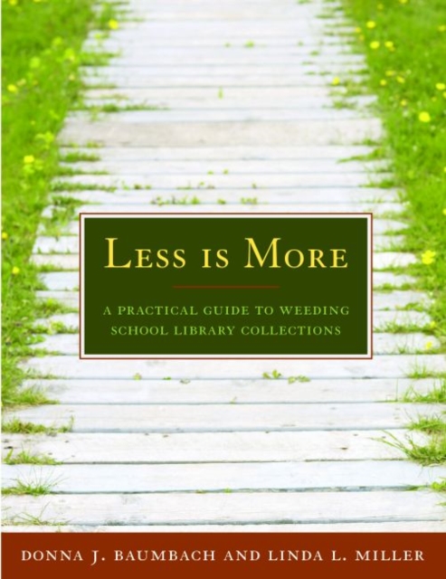 Less Is More: A Practical Guide to Weeding School Library Collections - Donna J. Baumbach