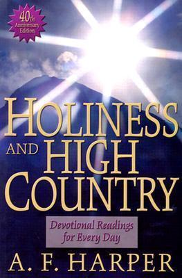 Holiness and High Country: Devotional Readings for Every Day - Albert F. Harper
