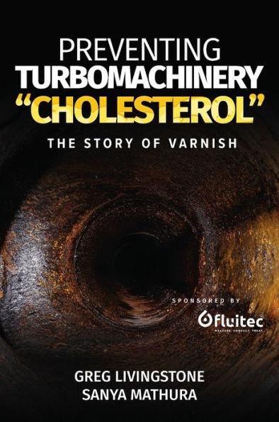 Preventing Turbomachinery Cholesterol: The Story of Varnish - Greg Livingstone
