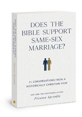 Does the Bible Support Same-Sex Marriage?: 21 Conversations from a Historically Christian View - Preston M. Sprinkle