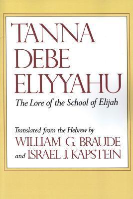 Tanna Debe Eliyyahu: The Lore of the School of Elijah - William G. Braude