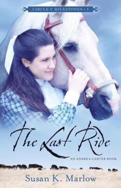 The Last Ride: An Andrea Carter Book - Susan K. Marlow