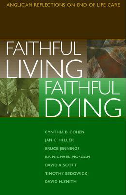 Faithful Living, Faithful Dying - End Of Life Task Force Of The Standing C