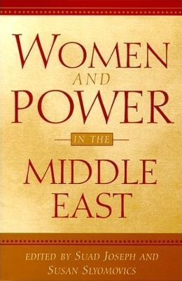 Women and Power in the Middle East - Suad Joseph
