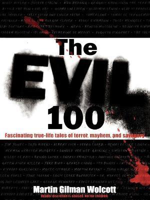 The Evil 100 - Martin Gilman Wolcott