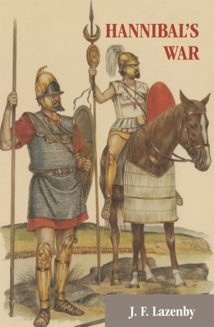 Hannibal's War: A Military History of the Second Punic War - J. F. Lazenby