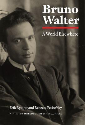 Bruno Walter: A World Elsewhere - Erik Ryding