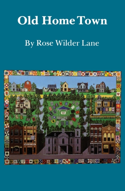 Old Home Town - Rose Wilder Lane