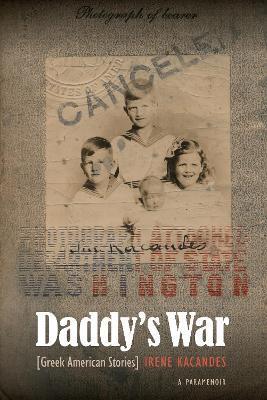 Daddy's War: Greek American Stories - Irene Kacandes
