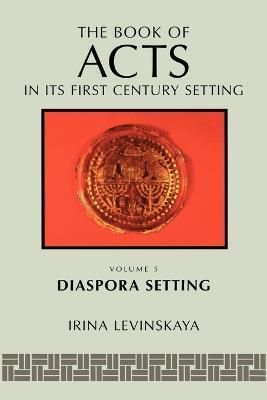 The Book of Acts in Its Diaspora Setting - Irina Levinskaya