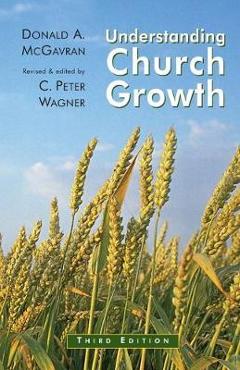 Coperta cărții 'Understanding Church Growth (Revised) - Donald A. Mcgavran'