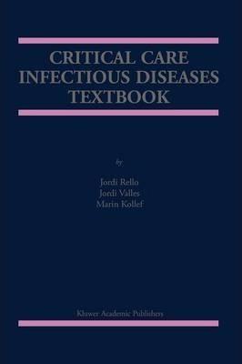 Critical Care Infectious Diseases Textbook - Jordi Rello