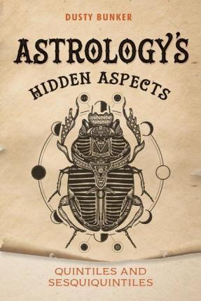 Astrology's Hidden Aspects: Quintiles and Sesquiquintiles - Dusty Bunker