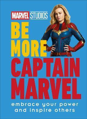 Marvel Studios Be More Captain Marvel: Embrace Your Power and Inspire Others - Kendall Ashley