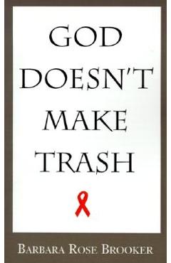 Coperta cărții 'God Doesn't Make Trash - Barbara Rose Brooker'