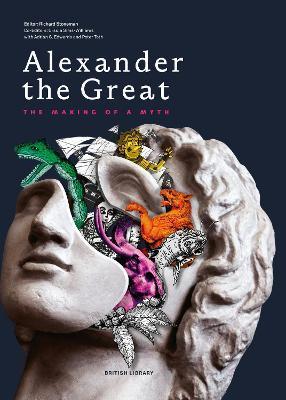 Alexander the Great: The Making of a Myth - Richard Stoneman