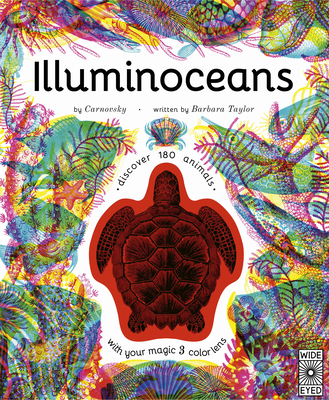 Illuminoceans: Dive Deep Into the Ocean with Your Magic Three-Colour Lens - Barbara Taylor