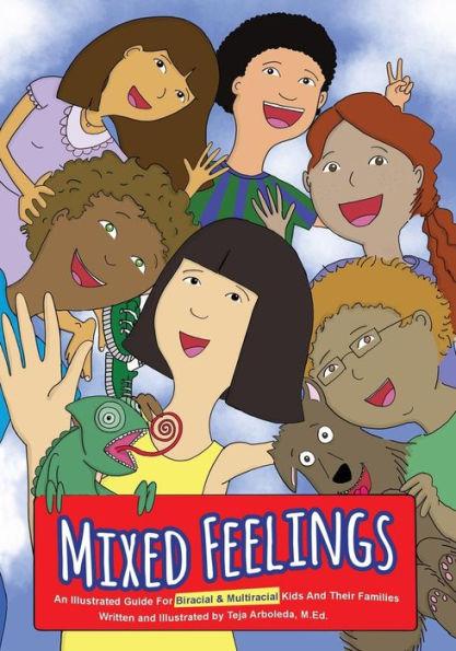Mixed Feelings: An Illustrated Guide For Biracial and Multiracial Kids and their Families - Teja Arboleda Med