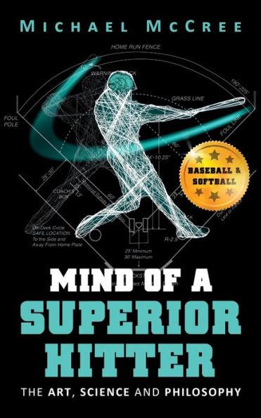 Mind of a Superior Hitter: The Art, Science and Philosophy - Michael Mccree