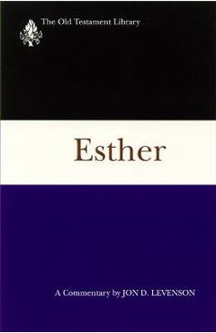 Poza produsului Esther: A Commentary - Jon D. Levenson