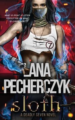 Sloth: A Deadly Seven Novel - Lana Pecherczyk