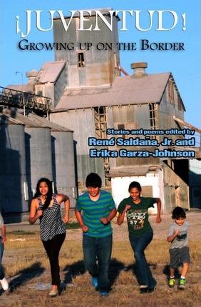 Juventud! Growing up on the Border: Stories and Poems - Erika Garza-johnson