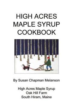 Coperta cărții 'High Acres Maple Syrup Cook Book - Susan Chapman Melanson'