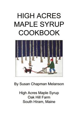 Coperta cărții 'High Acres Maple Syrup Cook Book - Susan Chapman Melanson'