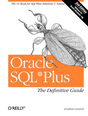 Oracle SQL*Plus: The Definitive Guide - Jonathan Gennick