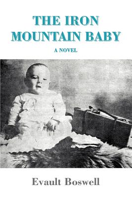 The Iron Mountain Baby - Evault Boswell