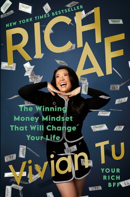 Rich AF: The Winning Money Mindset That Will Change Your Life - Vivian Tu