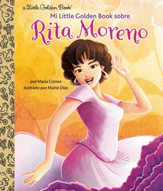 Mi Little Golden Book Sobre Rita Moreno (Rita Moreno: A Little Golden Book Biography Spanish Edition) - Maria Correa