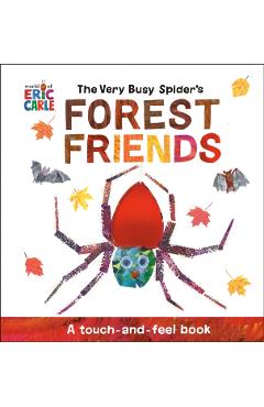 The Very Busy Spider's Forest Friends: A Touch-And-Feel Book - Eric Carle